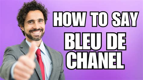 pronounce bleu de chanel|How to pronounce Bleu de chanel .